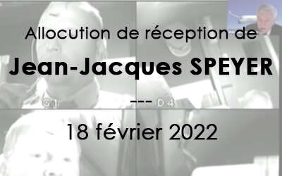 Reception speech by Jean-Jacques SPEYER